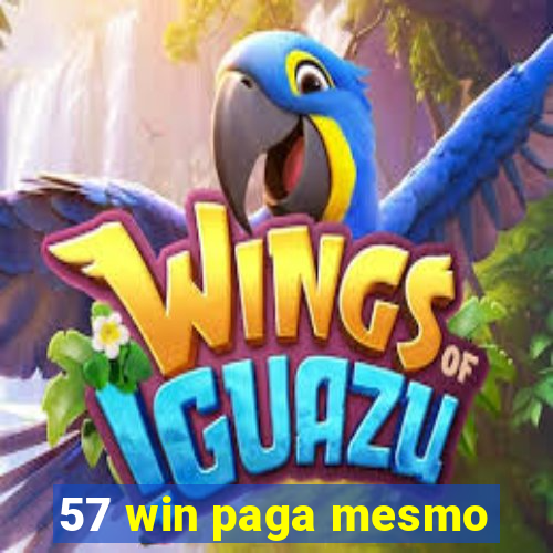 57 win paga mesmo